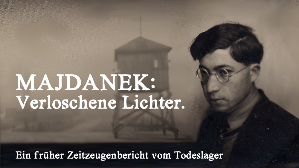 Majdanek: Verloschene Lichter. Ein Zeitzeugenbericht vom Todeslager.